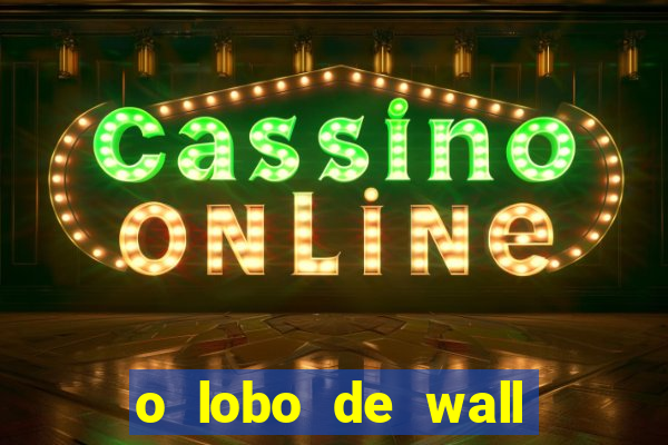 o lobo de wall street filme online