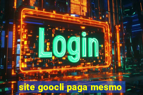 site goocli paga mesmo