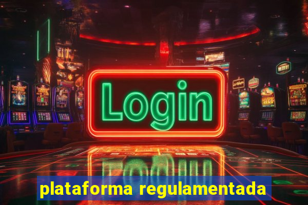 plataforma regulamentada