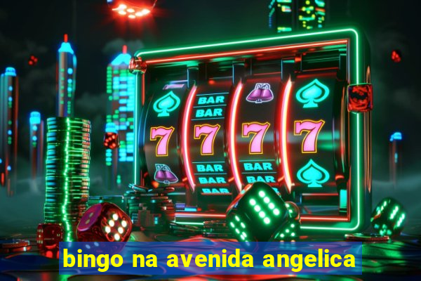 bingo na avenida angelica