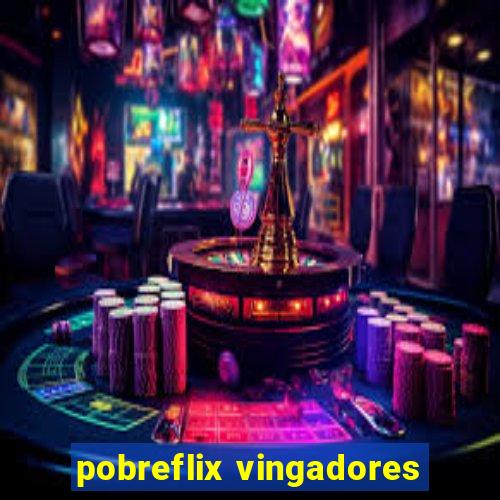 pobreflix vingadores