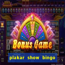 plakar show bingo ao vivo