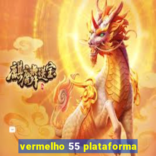 vermelho 55 plataforma