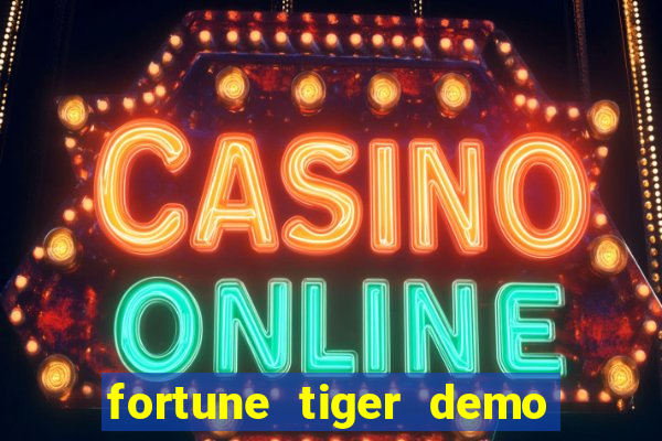 fortune tiger demo bet maxima