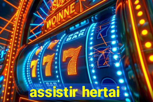 assistir hertai