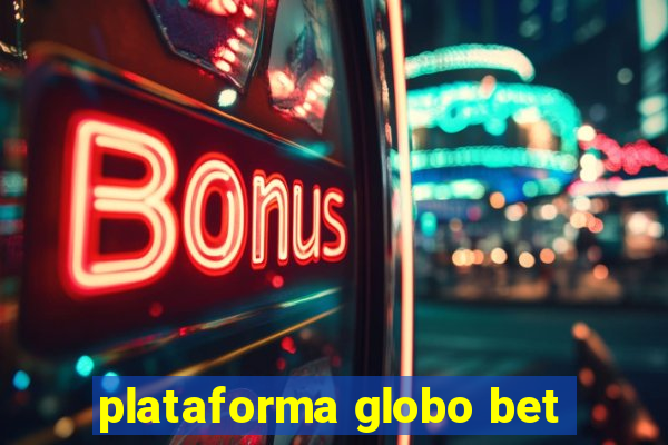 plataforma globo bet