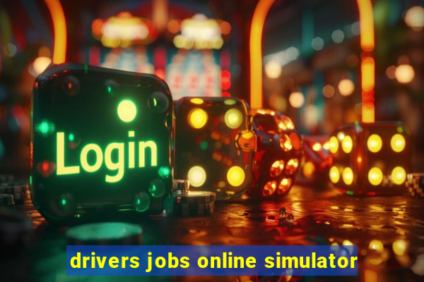 drivers jobs online simulator