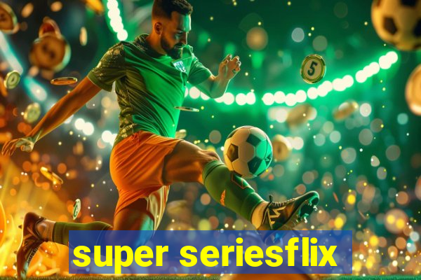 super seriesflix