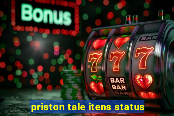 priston tale itens status