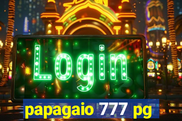 papagaio 777 pg