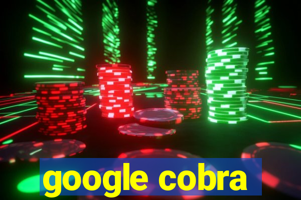 google cobra