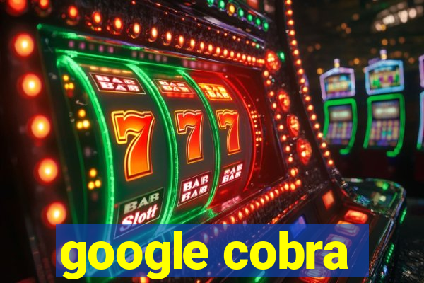 google cobra