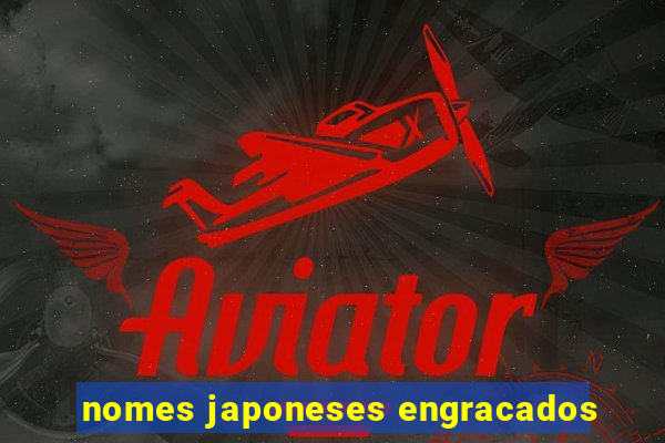 nomes japoneses engracados