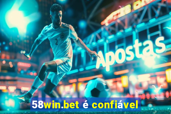 58win.bet é confiável