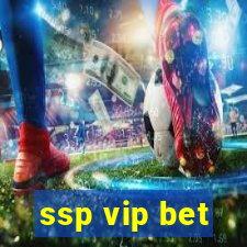 ssp vip bet