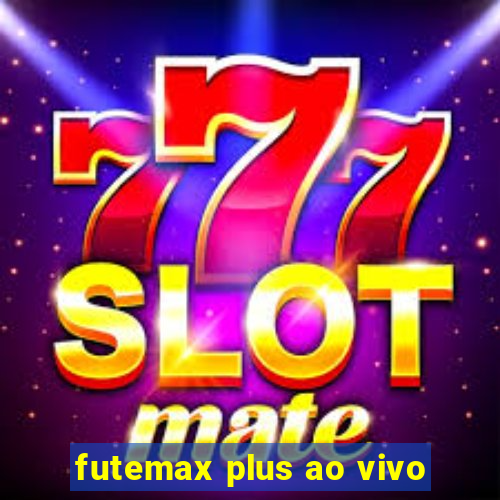 futemax plus ao vivo