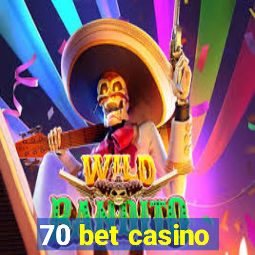 70 bet casino