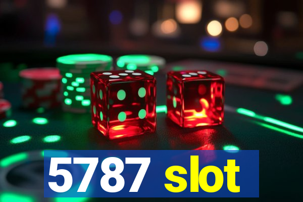 5787 slot