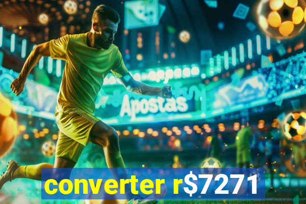 converter r$7271