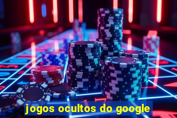 jogos ocultos do google