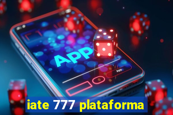 iate 777 plataforma