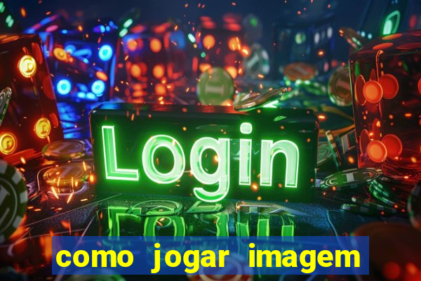 como jogar imagem no google para pesquisa