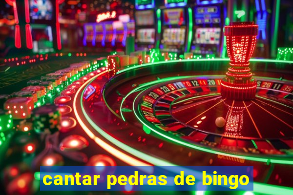 cantar pedras de bingo