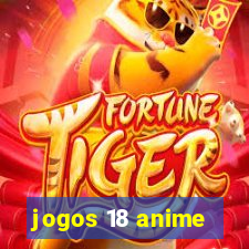 jogos 18 anime