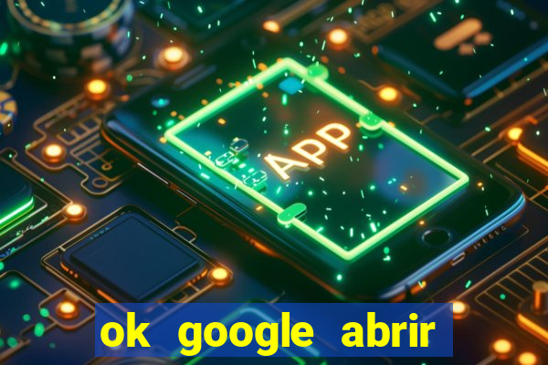 ok google abrir jogo de c****