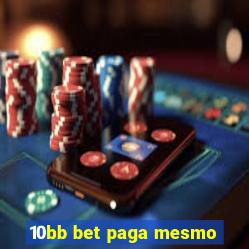 10bb bet paga mesmo