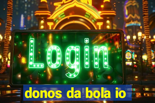 donos da bola io