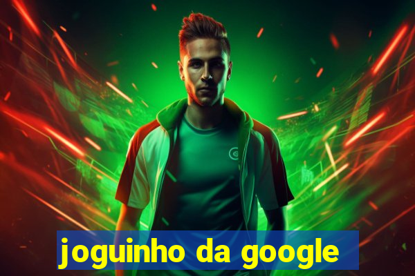 joguinho da google