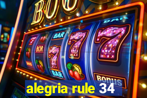 alegria rule 34