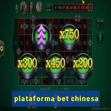 plataforma bet chinesa