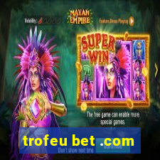 trofeu bet .com