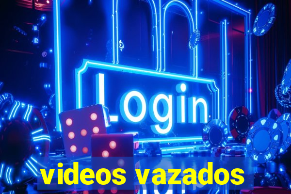 videos vazados