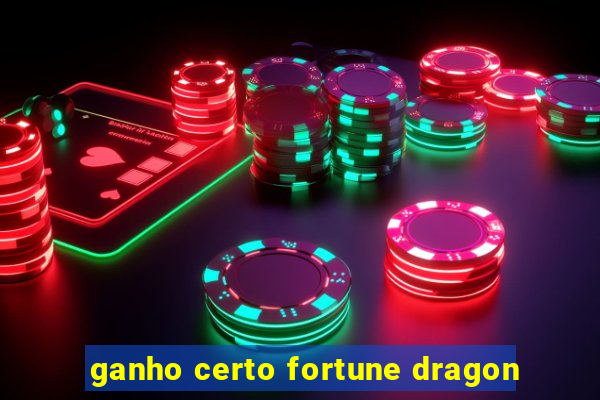 ganho certo fortune dragon