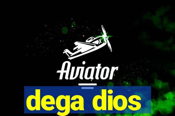 dega dios