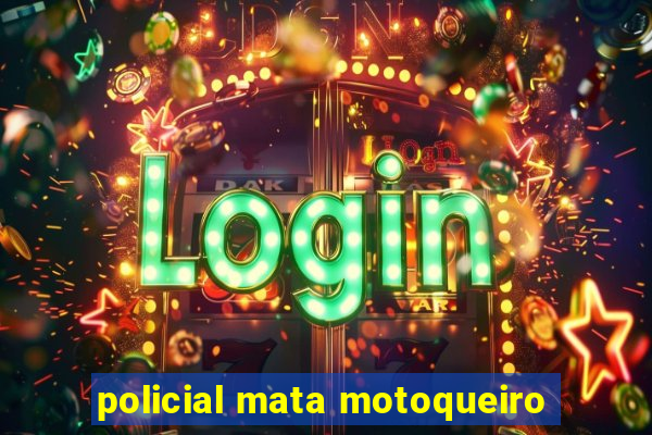 policial mata motoqueiro