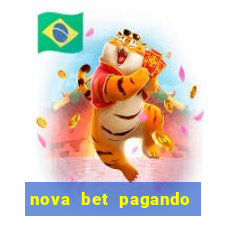 nova bet pagando no cadastro