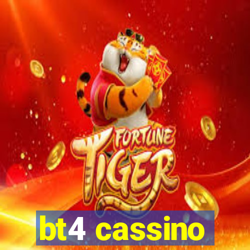 bt4 cassino