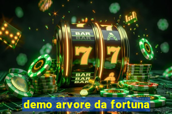 demo arvore da fortuna