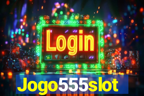 Jogo555slot