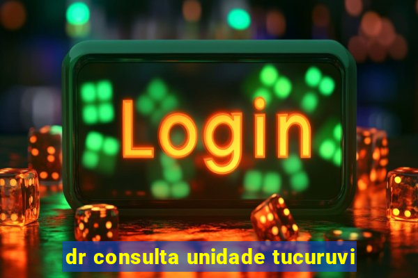 dr consulta unidade tucuruvi