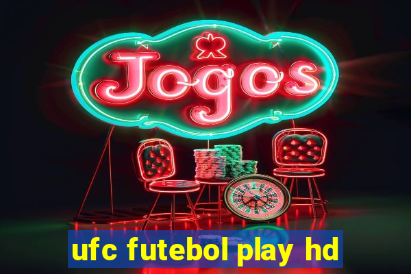 ufc futebol play hd