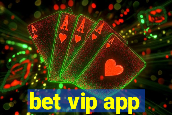 bet vip app