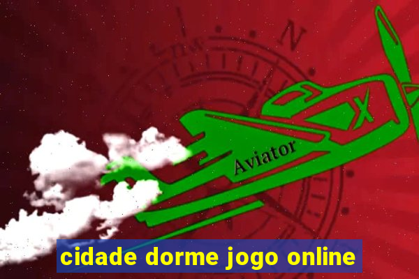 cidade dorme jogo online