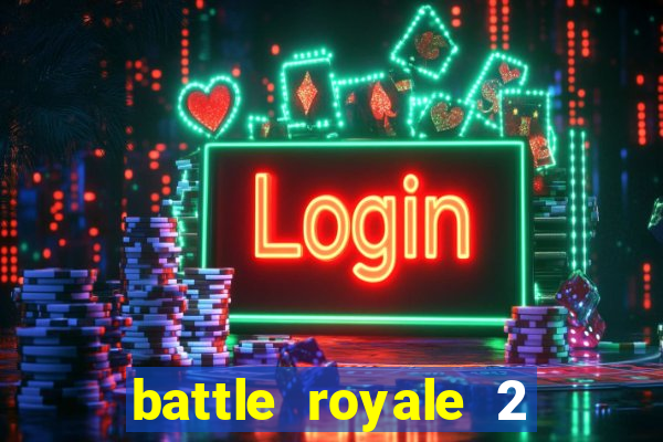 battle royale 2 filme completo dublado