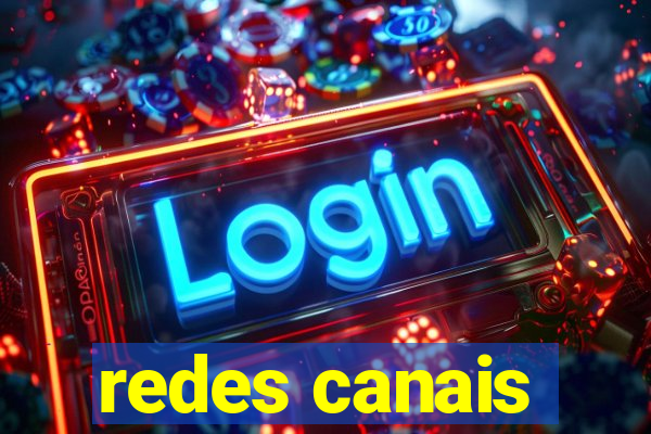 redes canais