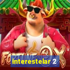 interestelar 2